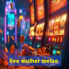 live mulher melao